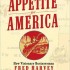 Appetite for America: How Visionary Businessman Fred Harvey Built a Railroad Hospitality Empire That Civilized the Wild West